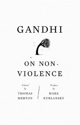 Gandhi on Non-Violence by Gandhi, Mahatma