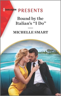 Bound by the Italian's ''i Do'' by Smart, Michelle