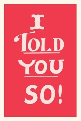 Vintage Journal I Told You So by Found Image Press