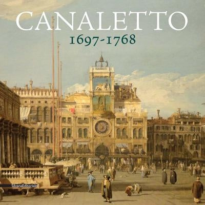Canaletto 1697-1768 by Canaletto