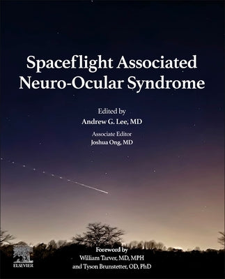 Spaceflight Associated Neuro-Ocular Syndrome by Lee, Andrew G.
