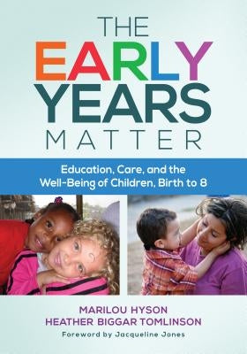 The Early Years Matter: Education, Care, and the Well-Being of Children, Birth to 8 by Hyson, Marilou