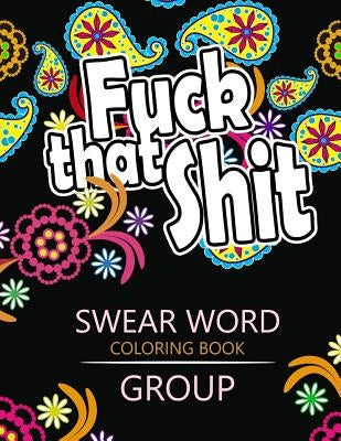 Swear Word coloring Book Group: Insult coloring book, Adult coloring books by Rudy Team