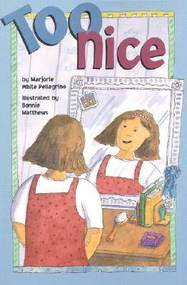 Too Nice by Pellegrino, Marjorie White