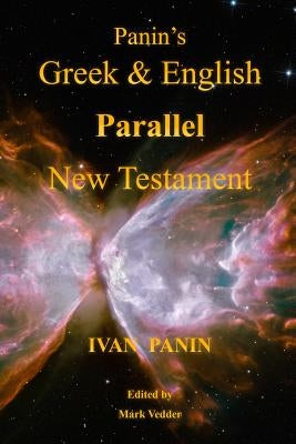 Panin's Greek and English Parallel New Testament by Panin, Ivan