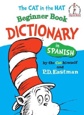 The Cat in the Hat Beginner Book Dictionary in Spanish by Eastman, P. D.