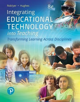 Integrating Educational Technology Into Teaching: Transforming Learning Across Disciplines, with Revel -- Access Card Package [With Access Code] by Roblyer, M.