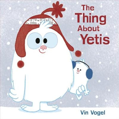 The Thing about Yetis by Vogel, Vin
