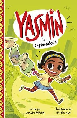 Yasmin la Exploradora = Yasmin the Explorer by Faruqi, Saadia