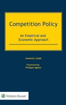 Competition Policy: An Empirical and Economic Approach by Combe, Emmanuel