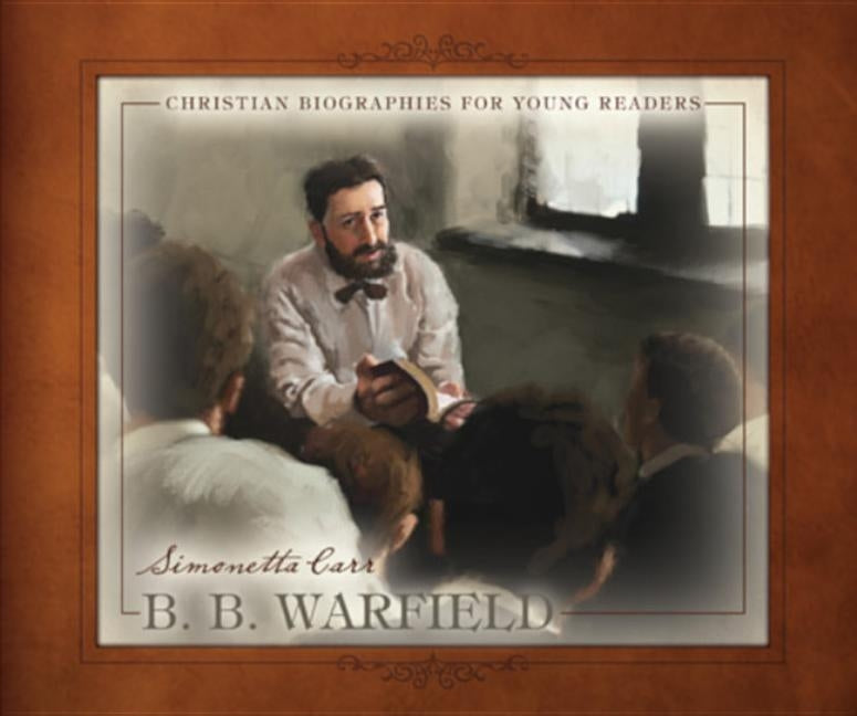 B. B. Warfield by Carr, Simonetta