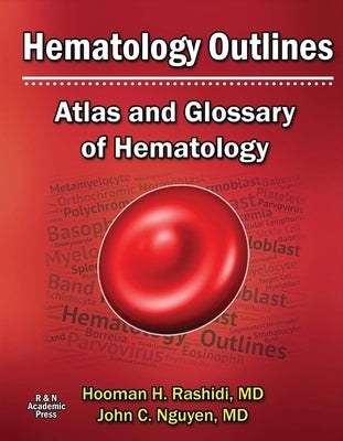 Hematology Outlines: Atlas and Glossary of Hematology: Volume 1 by Rashidi, Hooman H.