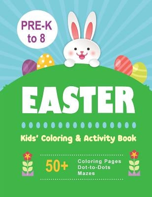 Easter Kids' Coloring & Activity Book: 50+ Coloring Pages, Dot-to-Dots, Mazes Pre-K to 8 by Big Blue World Books