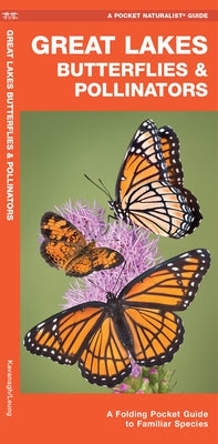 Great Lakes Butterflies & Pollinators: A Folding Pocket Guide to Familiar Species by Kavanagh, James