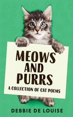 Meows and Purrs: A Collection Of Cat Poems by De Louise, Debbie