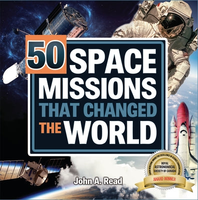 50 Space Missions That Changed the World by Read, John A.