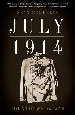 July 1914: Countdown to War by McMeekin, Sean