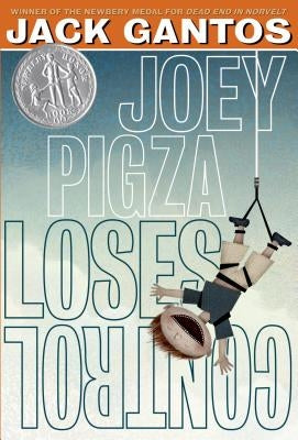 Joey Pigza Loses Control by Gantos, Jack