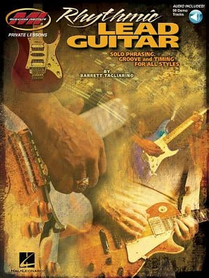 Rhythmic Lead Guitar: Solo Phrasing, Groove and Timing for All Styles [With CD (Audio)] by Tagliarino, Barrett