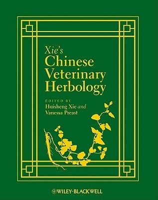 Chinese Veterinary Herbology by Xie