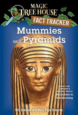 Mummies and Pyramids: A Nonfiction Companion to Magic Tree House #3: Mummies in the Morning by Osborne, Mary Pope