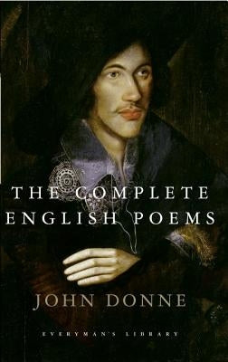 The Complete English Poems of John Donne: Introduction by C. A. Patrides by Donne, John
