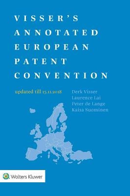 Visser's Annotated European Patent Convention 2018 Edition: 2018 Edition by Visser, Derk