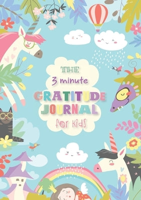 The 3 Minute Gratitude Journal for Kids: An Inspirational Guide to Mindfulness (A5 - 5.8 x 8.3 inch) by Blank Classic