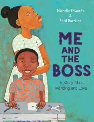 Me and the Boss: A Story about Mending and Love by Edwards, Michelle
