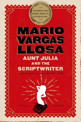 Aunt Julia and the Scriptwriter by Llosa, Mario Vargas
