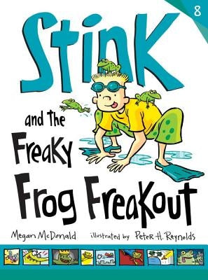 Stink and the Freaky Frog Freakout by McDonald, Megan