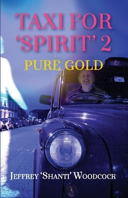Taxi for 'Spirit' 2: Pure Gold by 'shanti' Woodcock, Jeffrey