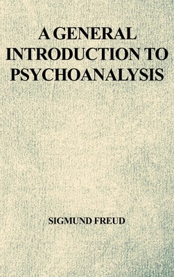 A General Introduction to Psychoanalysis by Freud, Sigmund