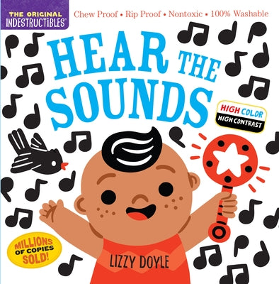 Indestructibles: Hear the Sounds (High Color High Contrast): Chew Proof - Rip Proof - Nontoxic - 100% Washable (Book for Babies, Newborn Books, Safe t by Pixton, Amy