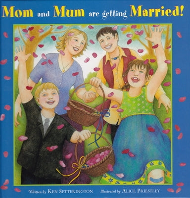 Mom and Mum Are Getting Married! by Setterington, Ken