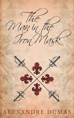 The Man in the Iron Mask by Dumas, Alexandre