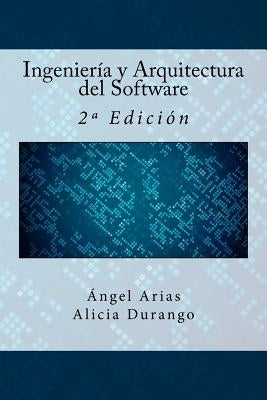 Ingeniería y Arquitectura del Software: 2a Edición by Durango, Alicia