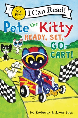 Pete the Kitty: Ready, Set, Go-Cart! by Dean, James