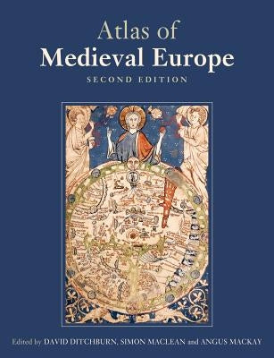 Atlas of Medieval Europe by Ditchburn, David