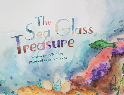 The Sea Glass Treasure by Peters, Shelly