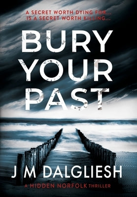 Bury Your Past by Dalgliesh, J. M.