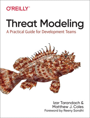 Threat Modeling: A Practical Guide for Development Teams by Tarandach, Izar