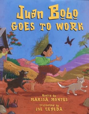 Juan Bobo Goes to Work: A Puerto Rican Folk Tale by Montes, Marisa