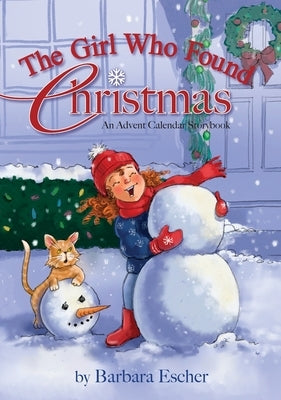 The Girl Who Found Christmas: An Advent Calendar Storybook by Escher, Barbara