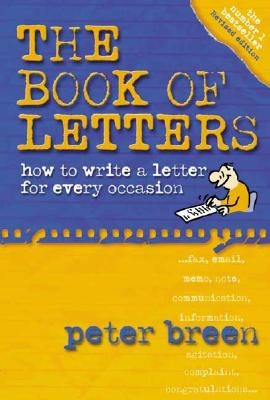 The Book of Letters: How to Write a Letter for Every Occasion by Breen, Peter