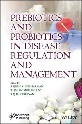 Prebiotics and Probiotics in Disease Regulation and Management by Kesharwani, Rajesh Kumar