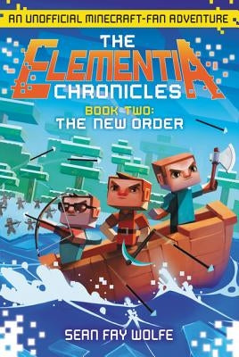 The New Order: An Unofficial Minecraft-Fan Adventure by Wolfe, Sean Fay