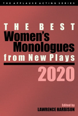 The Best Women's Monologues from New Plays, 2020 by Harbison, Lawrence
