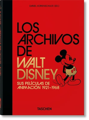 Los Archivos de Walt Disney. Sus Películas de Animación 1921-1968. 40th Ed. by Kothenschulte, Daniel