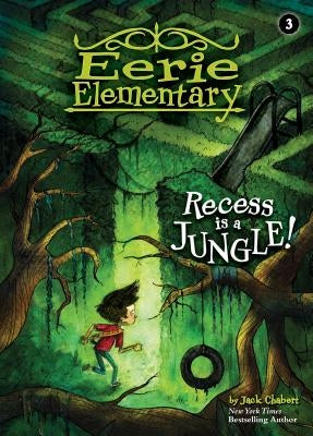 Recess Is a Jungle!: #3 by Chabert, Jack